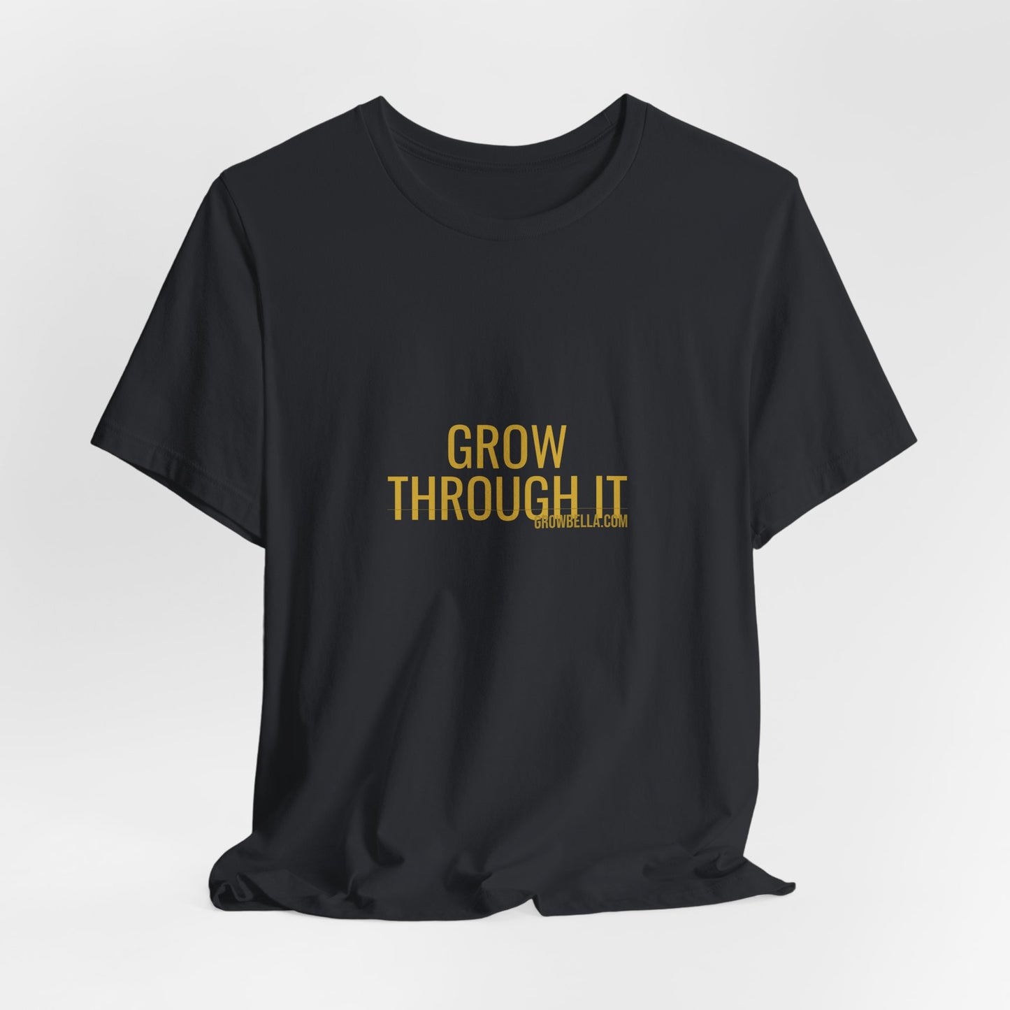 Grow Bella "Grow Through It" Unisex Cotton Tee