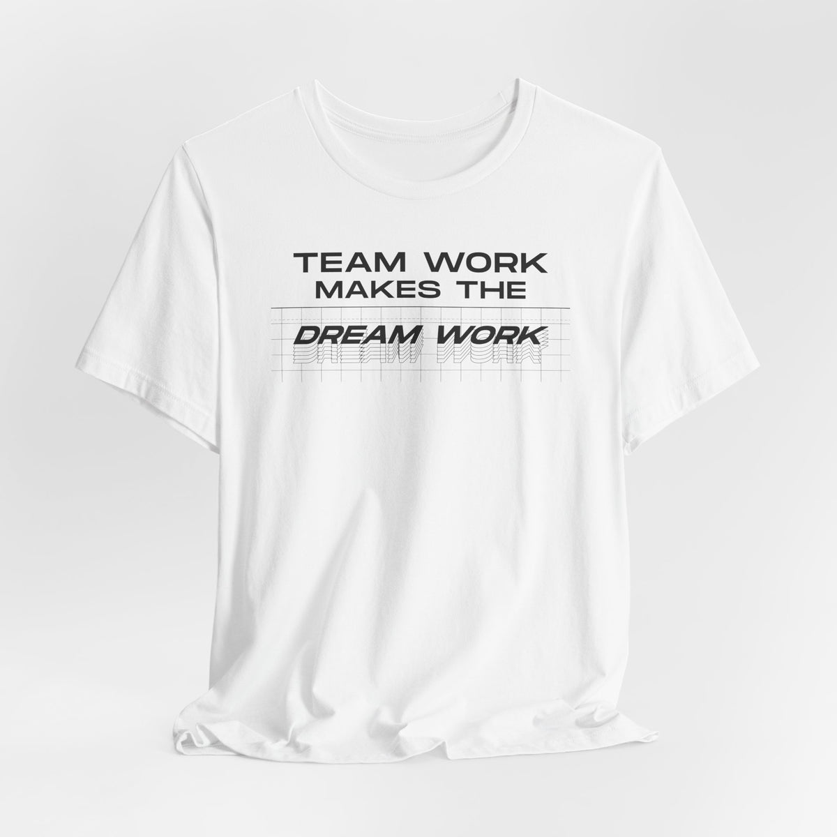 Team work makes the Dream work Short Sleeve Tee