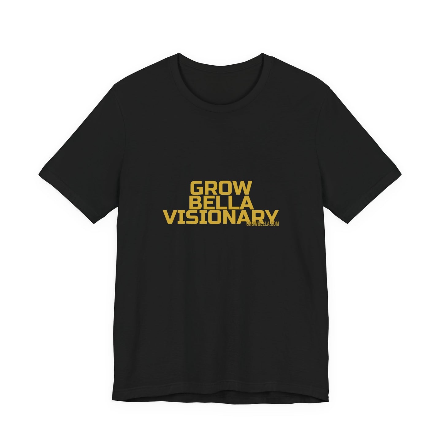 Grow Bella "Grow Bella Visionary" Unisex Cotton Tee