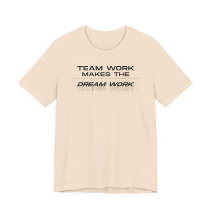 Team work makes the Dream work Short Sleeve Tee