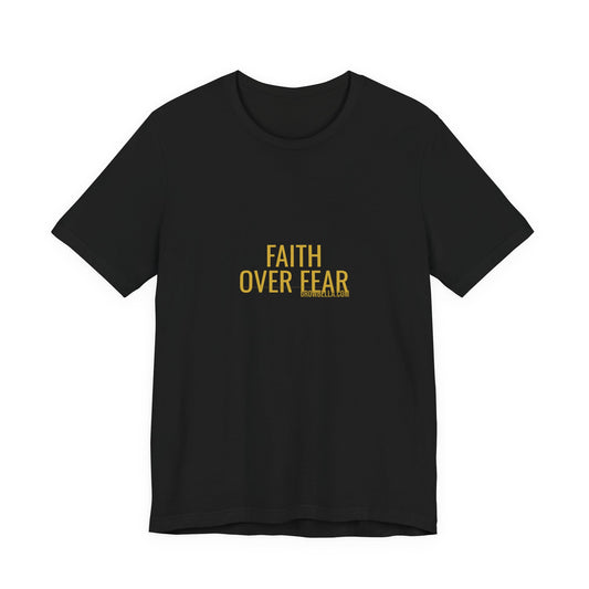 Grow Bella "Faith Over Fear" Unisex Cotton Tee