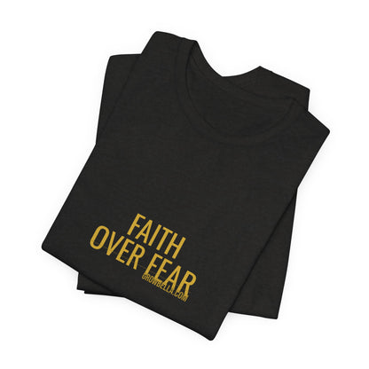 Grow Bella "Faith Over Fear" Unisex Cotton Tee
