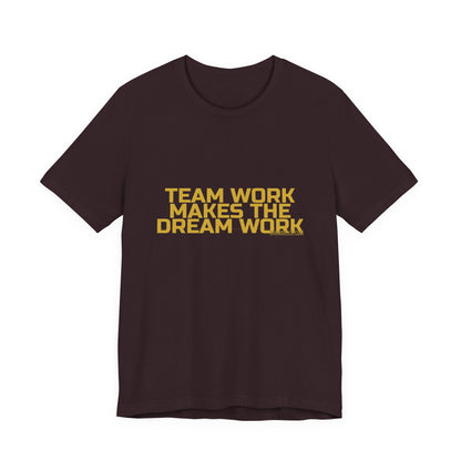 Grow Bella "Team Work Makes The Dream Work" Unisex Cotton Tee
