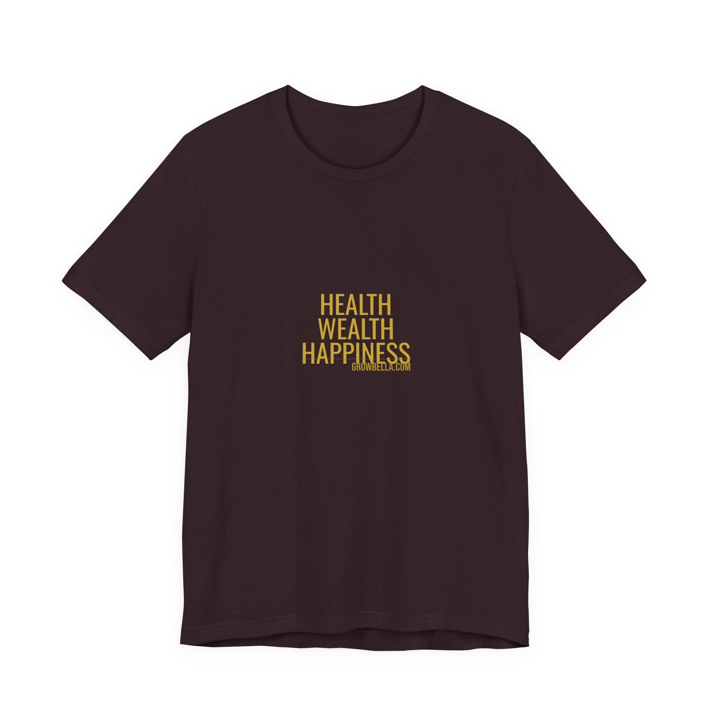 Grow Bella "Health Wealth Happiness" Unisex Cotton Tee