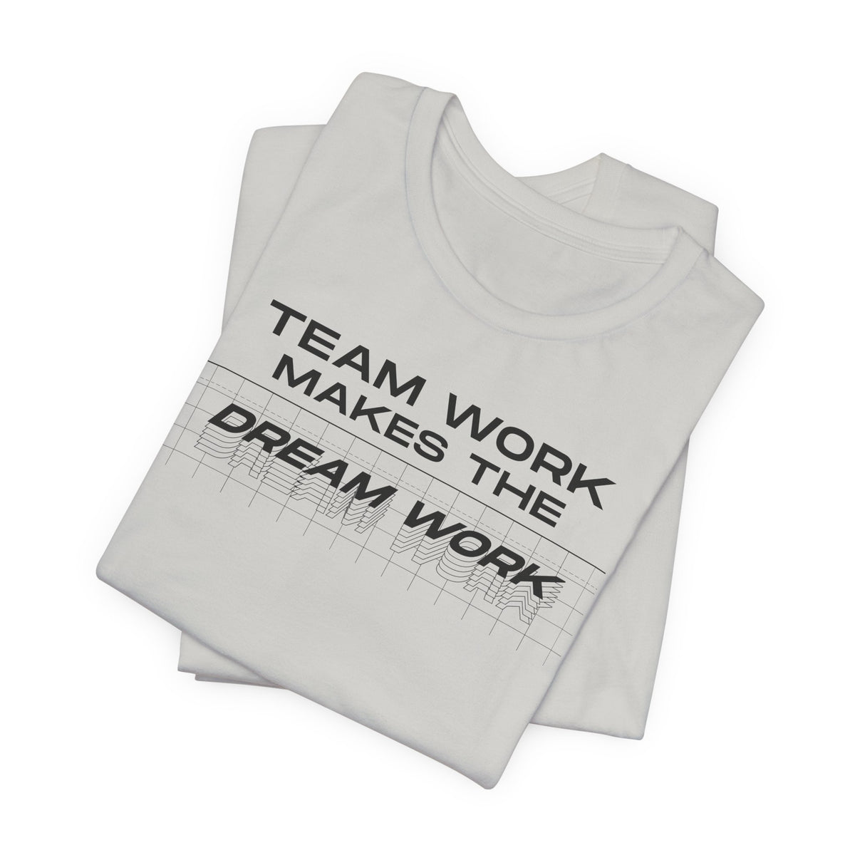 Team work makes the Dream work Short Sleeve Tee