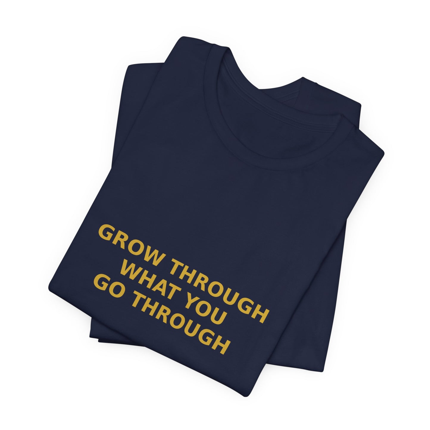 Grow Bella "Grow Through It" Unisex Cotton Tee