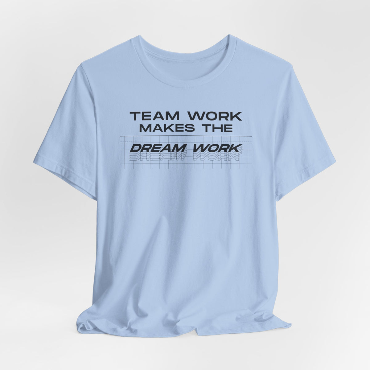 Team work makes the Dream work Short Sleeve Tee