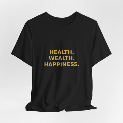 Grow Bella "Health Wealth Happiness" Unisex Cotton Tee