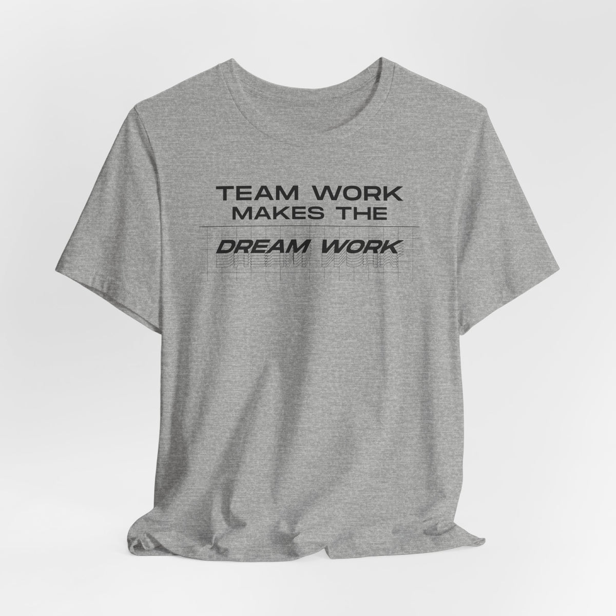 Team work makes the Dream work Short Sleeve Tee